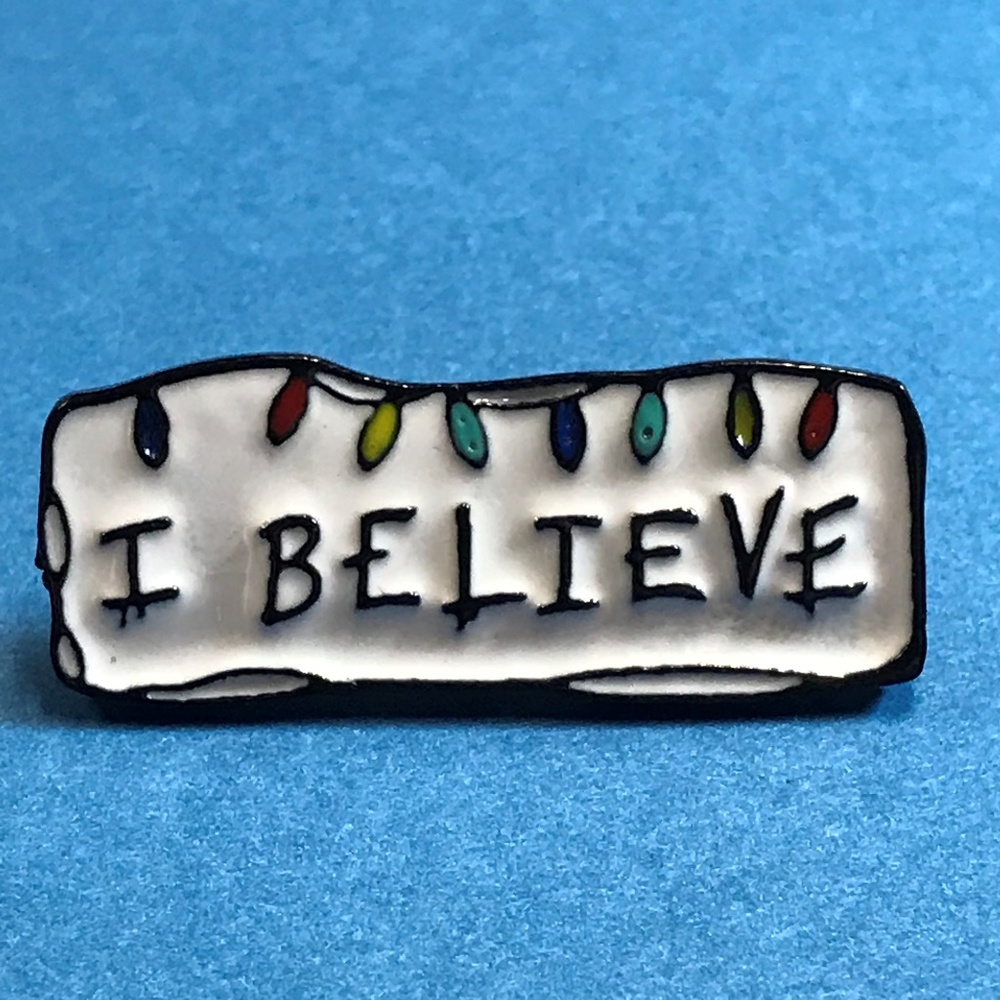 "I Believe" Stranger Things Enamel Pin
